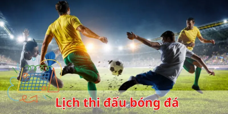 Lịch thi đấu caheo tv bóng đá